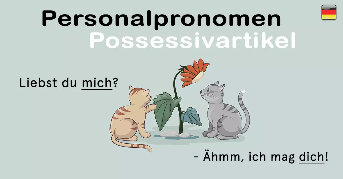 Alle Personalpronomen und Possessivartikel - Tabelle