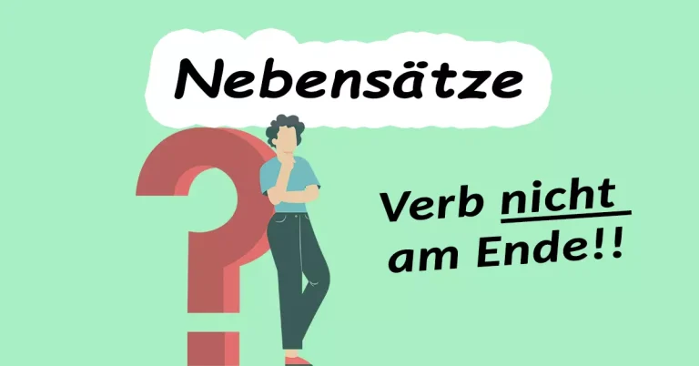 Nebensätze, in denen das Verb NICHT am Ende steht